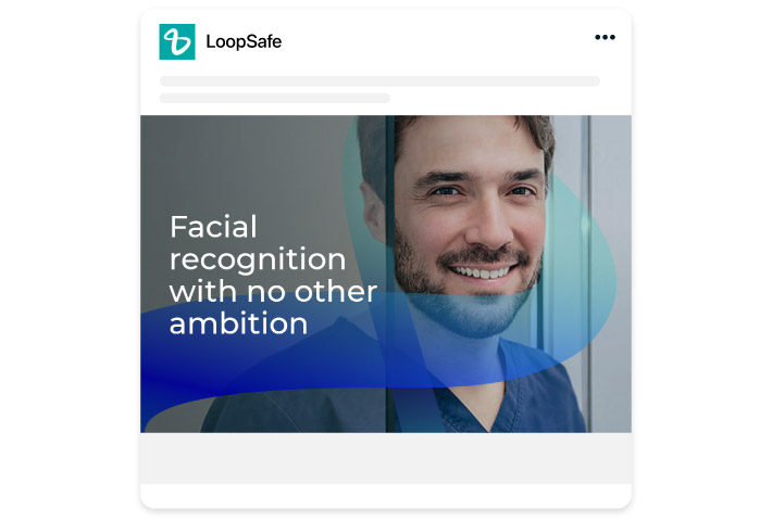 LoopSafe social media tile example with the tagline: "Facial recognition with no other ambition"