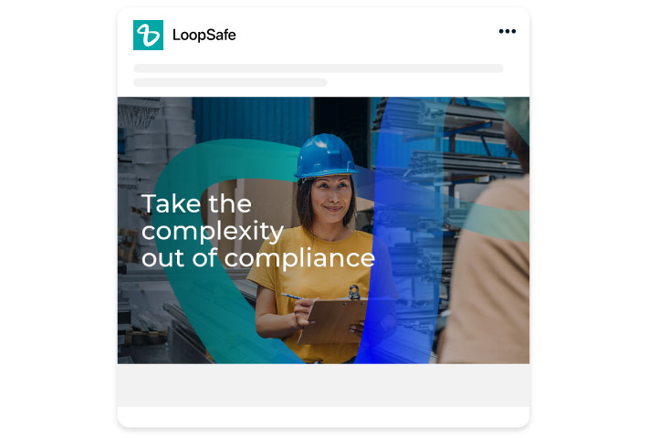 LoopSafe social media tile example with the tagline: "Take the complexity out of compliance"